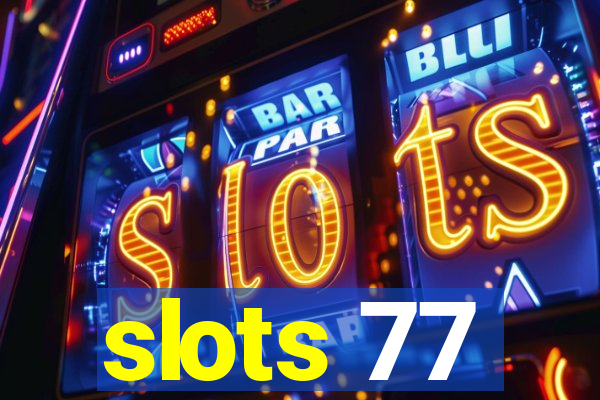 slots 77